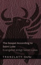The Gospel According to Saint Luke / Evangeliet enligt Sankt Lukas (The Bible / Bibeln)