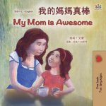 My Mom is Awesome (Chinese Traditional English Bilingual Book for Kids)