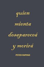 Quien mienta desaparecerá y morirá