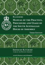 Manual of the Practice, Procedure and Usage of the South Australian House of Assembly