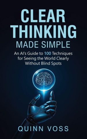 Clear Thinking Made Simple