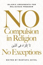 No Compulsion in Religion No Exceptions