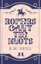 Ropers Can't Tie Knots Alternate Paperback