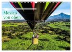 Mexico von oben (Wandkalender 2026 DIN A3 quer), CALVENDO Monatskalender