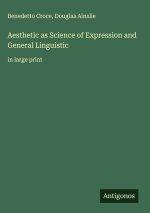 Aesthetic as Science of Expression and General Linguistic
