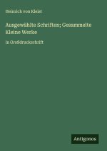 Ausgewählte Schriften; Gesammelte Kleine Werke