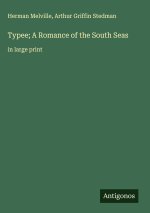 Typee; A Romance of the South Seas