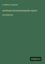Arethusa; Konstantinopolin orjatar