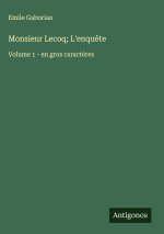 Monsieur Lecoq; L'enquête