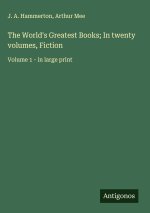 The World's Greatest Books; In twenty volumes, Fiction