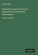 Thermidor; D'après les sources originales et les documents authentiques