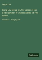 Hung Lou Meng; Or, the Dream of the Red Chamber, A Chinese Novel, In Two Books