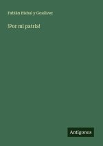!Por mi patria!
