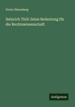 Heinrich Thöl: Seine Bedeutung für die Rechtswissenschaft