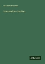 Pseudoisidor-Studien