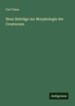 Neue Beiträge zur Morphologie der Crustaceen