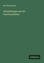 Abhandlungen aus der Functionenlehre