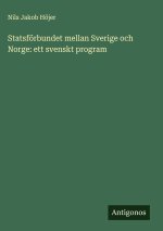 Statsförbundet mellan Sverige och Norge: ett svenskt program