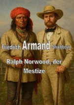 Ralph Norwood, der Mestize
