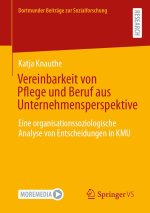 Vereinbarkeit von Pflege und Beruf aus Unternehmensperspektive