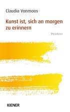 Kunst ist sich an morgen zu erinnern