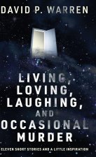 Living, Loving, Laughing, and Occasional Murder