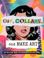 Cut, Collage, and Make Art