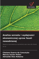 Analiza wzrostu i wydajno¿ci ekonomicznej upraw fasoli nawadnianej
