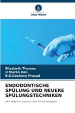 ENDODONTISCHE SPÜLUNG UND NEUERE SPÜLUNGSTECHNIKEN