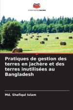 Pratiques de gestion des terres en jachère et des terres inutilisées au Bangladesh