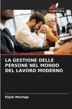 LA GESTIONE DELLE PERSONE NEL MONDO DEL LAVORO MODERNO