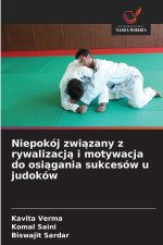 Niepokój zwi¿zany z rywalizacj¿ i motywacja do osi¿gania sukcesów u judoków