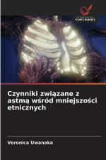 Czynniki zwi¿zane z astm¿ w¿ród mniejszo¿ci etnicznych