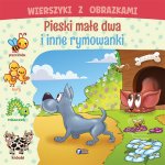 Pieski małe dwa i inne rymowanki. Wierszyki z obrazkami