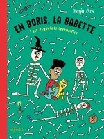 En Boris, la Babette i els esquelets terrorífics