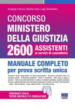Concorso Ministero della Giustizia 2600 assistenti ai servizi di cancelleria. Manuale completo per prova scritta unica conforme al bando. Aggiornato a