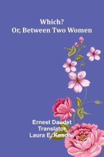 Which? Or, Between Two Women