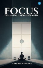 FOCUS - The 30-day Transformation