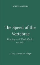 The Speed of the Vertebrae, Harbingers of Wood, Cloak and Salt.