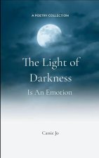 The Light of Darkness is an Emotion