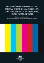 Televisión de Proximidad en Iberoamérica, el valor de los Contenidos en la TV Regional, Local y Comunitaria