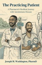 The Practicing Patient A Pharmacist's Resilient Journey with Autoimmune Disease