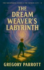 The Dream Weaver's Labyrinth