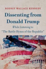 Dissenting from Donald Trump While Listening to The Battle Hymn of the Republic