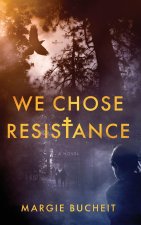 We Chose Resistance