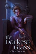 The Darkest Glass