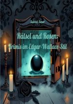 Rätsel und Rosen: Krimis im Edgar-Wallace-Stil