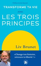 Transforme ta vie avec la loi des trois principes