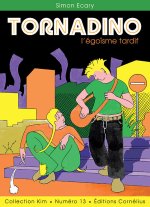 Tornadino l'égoïsme tardif