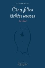 Cinq filles lâchées lousses - Le chalet